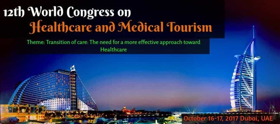 12thWorld Congress on Healthcare and Medical Tourism Dubai, UAE 12thWorld Congress on Healthcare and Medical Tourism Dubai, UAE